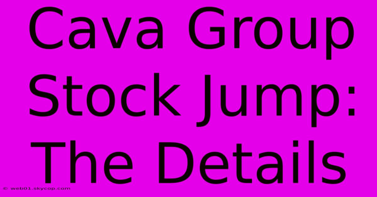 Cava Group Stock Jump: The Details