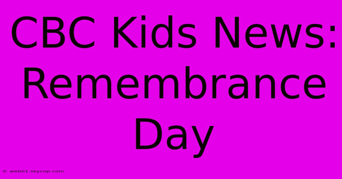 CBC Kids News: Remembrance Day