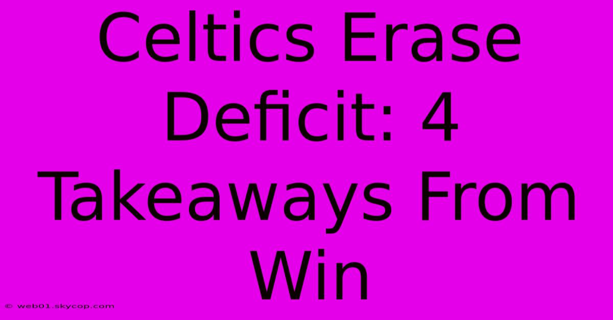 Celtics Erase Deficit: 4 Takeaways From Win