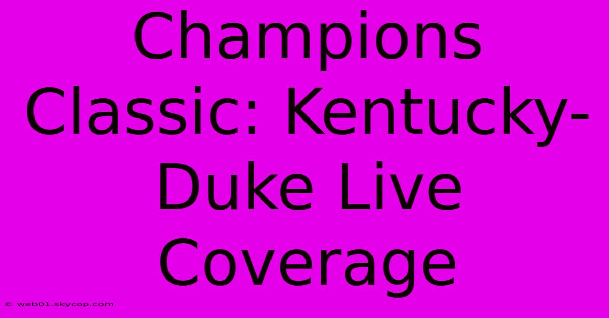 Champions Classic: Kentucky-Duke Live Coverage 