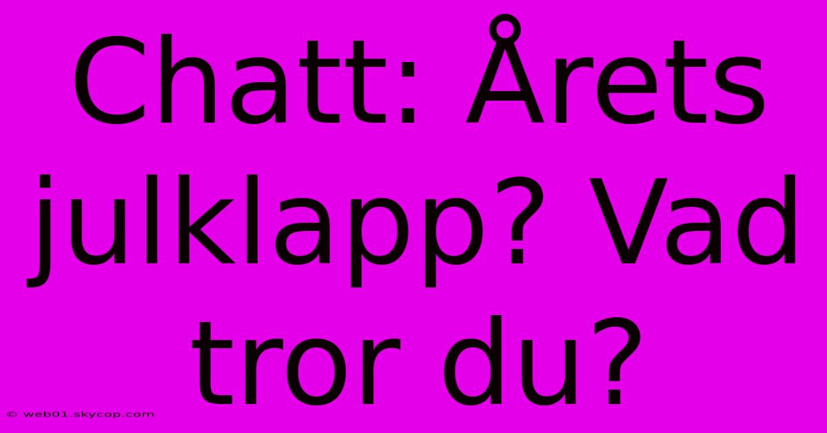 Chatt: Årets Julklapp? Vad Tror Du?