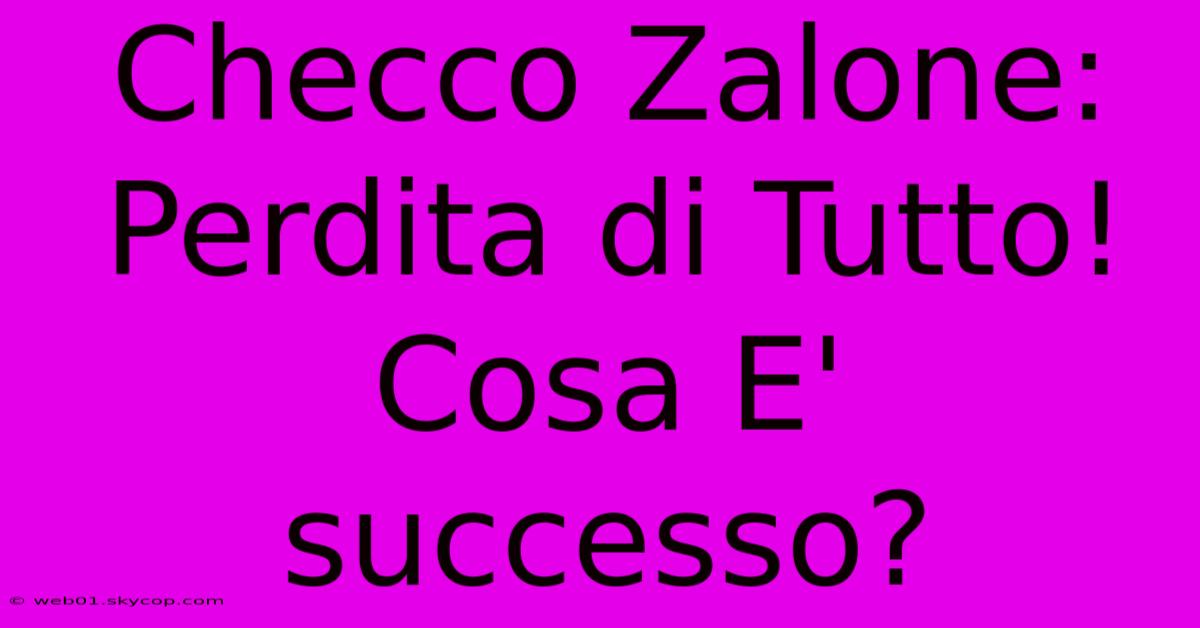 Checco Zalone: Perdita Di Tutto! Cosa E' Successo?