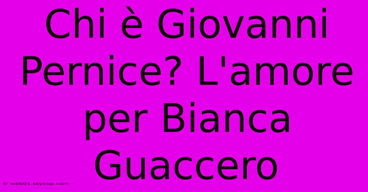 Chi È Giovanni Pernice? L'amore Per Bianca Guaccero 