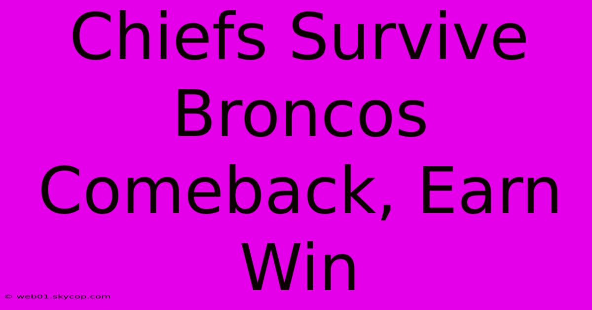 Chiefs Survive Broncos Comeback, Earn Win