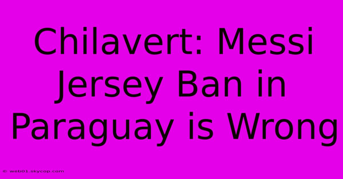 Chilavert: Messi Jersey Ban In Paraguay Is Wrong