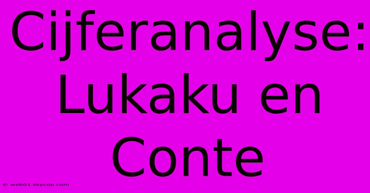 Cijferanalyse: Lukaku En Conte 