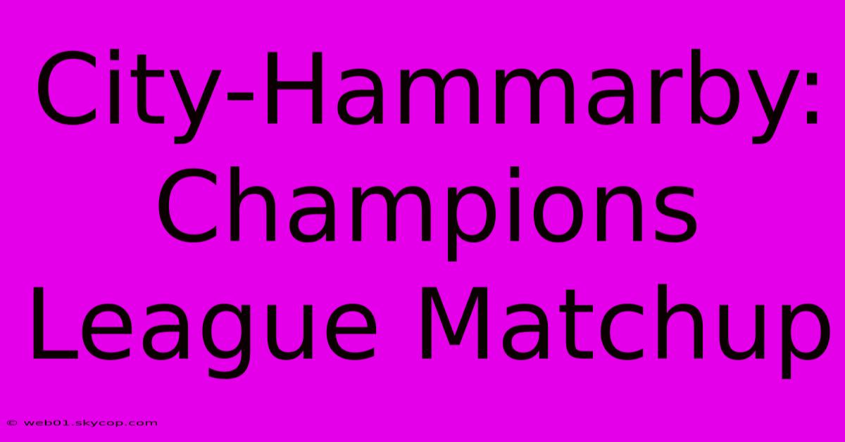 City-Hammarby: Champions League Matchup