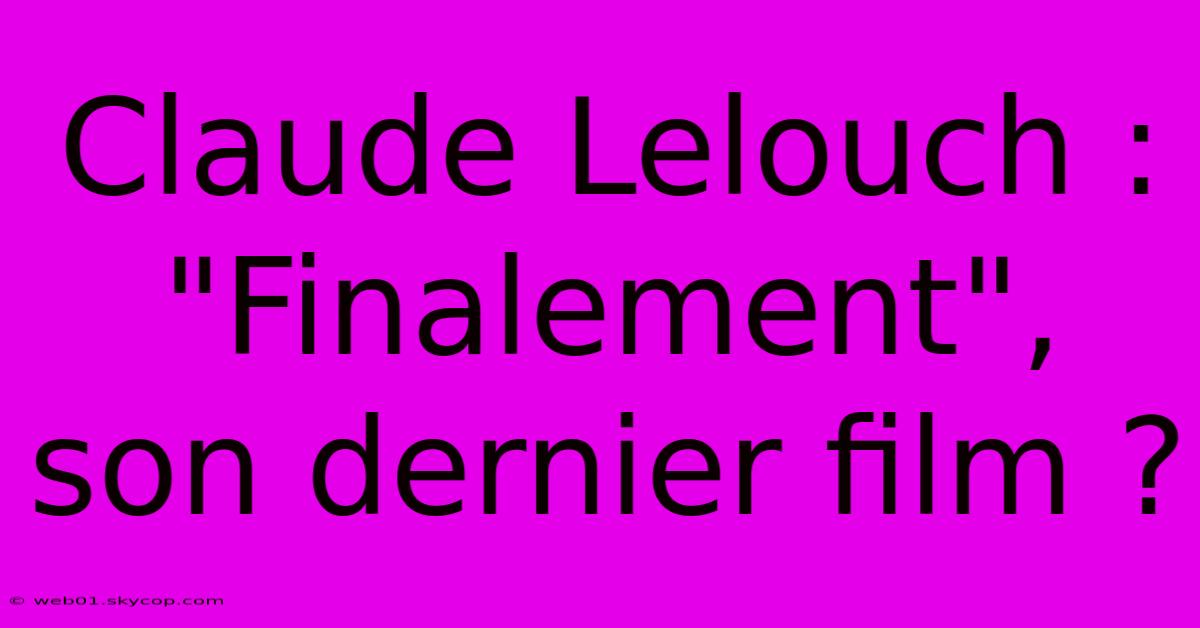 Claude Lelouch : 