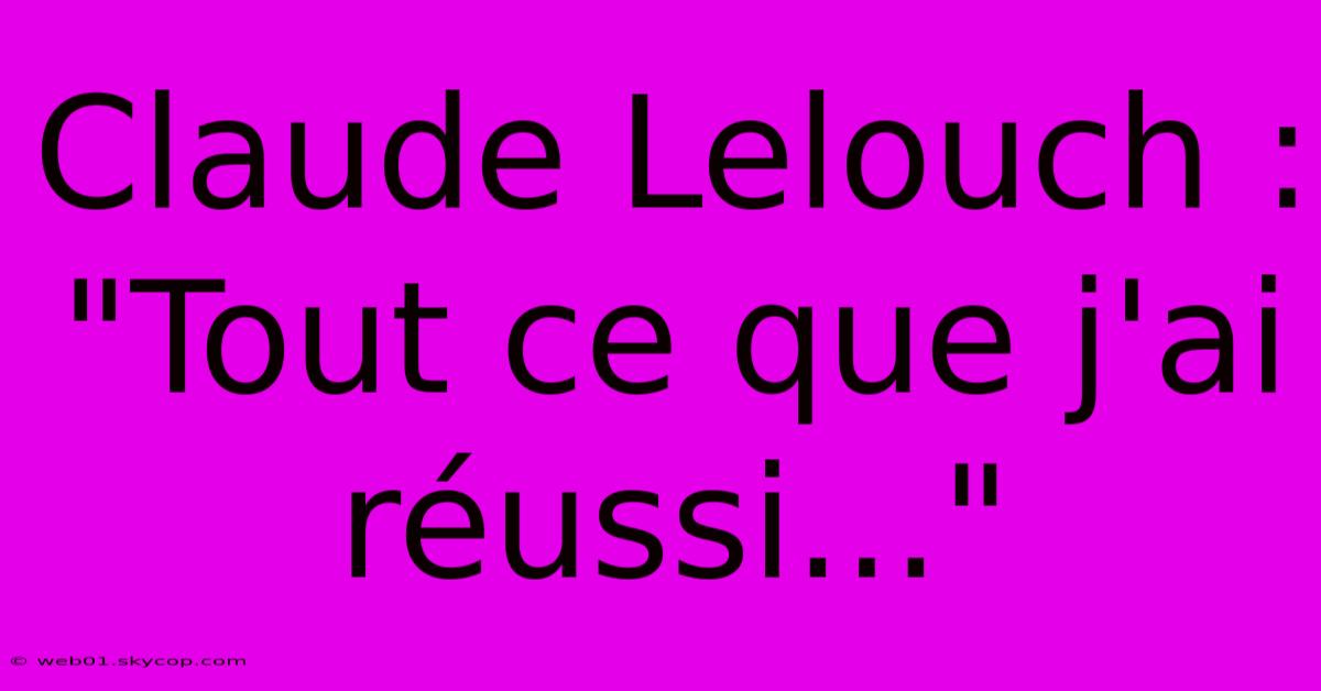 Claude Lelouch : 