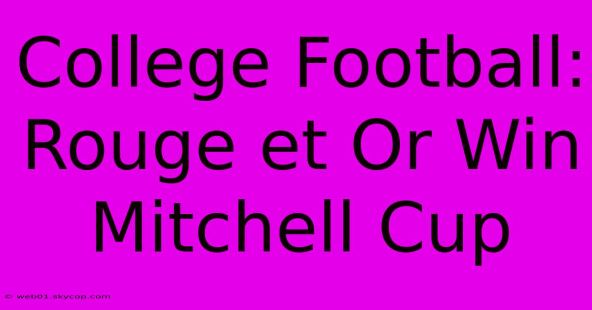 College Football: Rouge Et Or Win Mitchell Cup