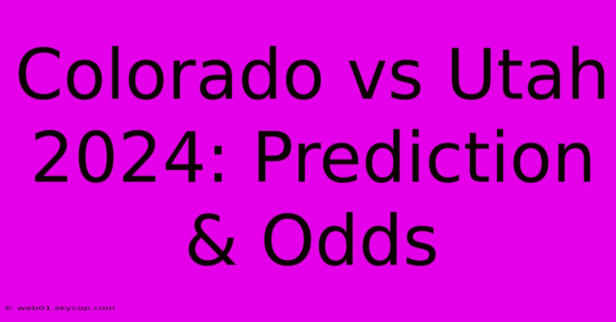 Colorado Vs Utah 2024: Prediction & Odds