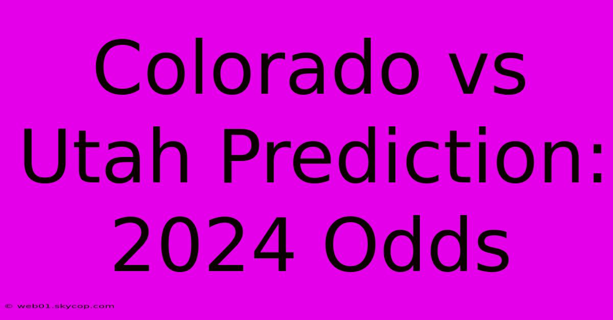 Colorado Vs Utah Prediction: 2024 Odds