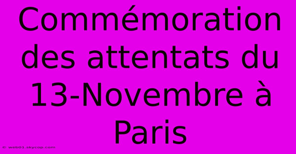 Commémoration Des Attentats Du 13-Novembre À Paris