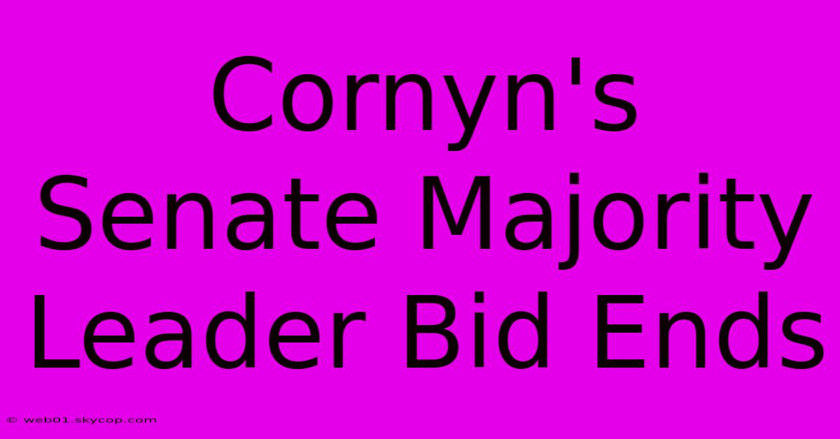 Cornyn's Senate Majority Leader Bid Ends