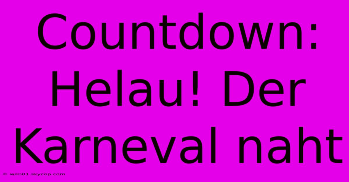 Countdown: Helau! Der Karneval Naht 