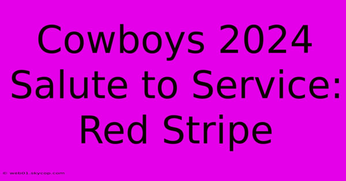 Cowboys 2024 Salute To Service: Red Stripe