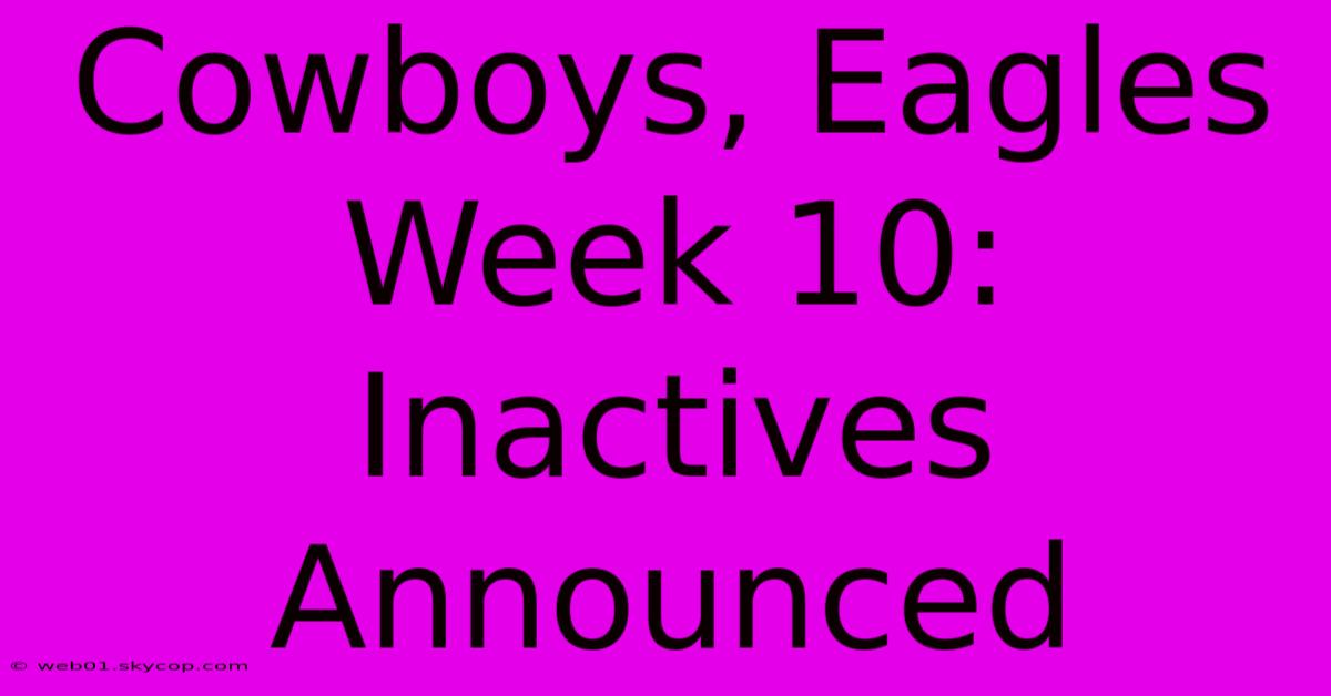 Cowboys, Eagles Week 10: Inactives Announced