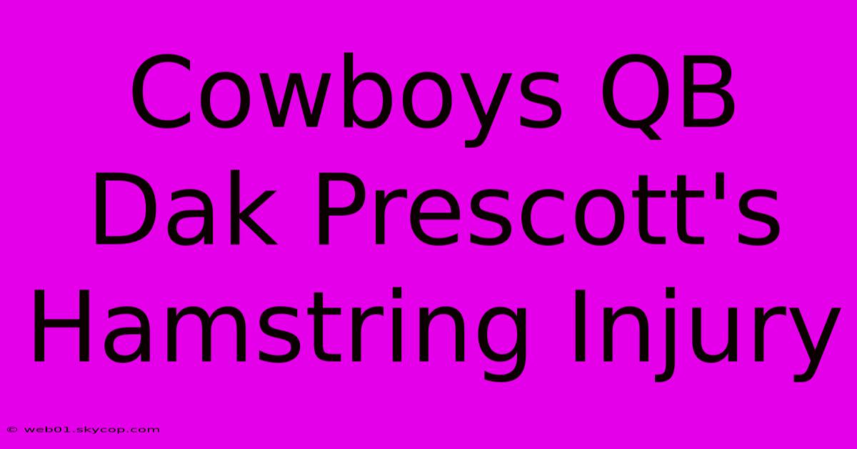 Cowboys QB Dak Prescott's Hamstring Injury 