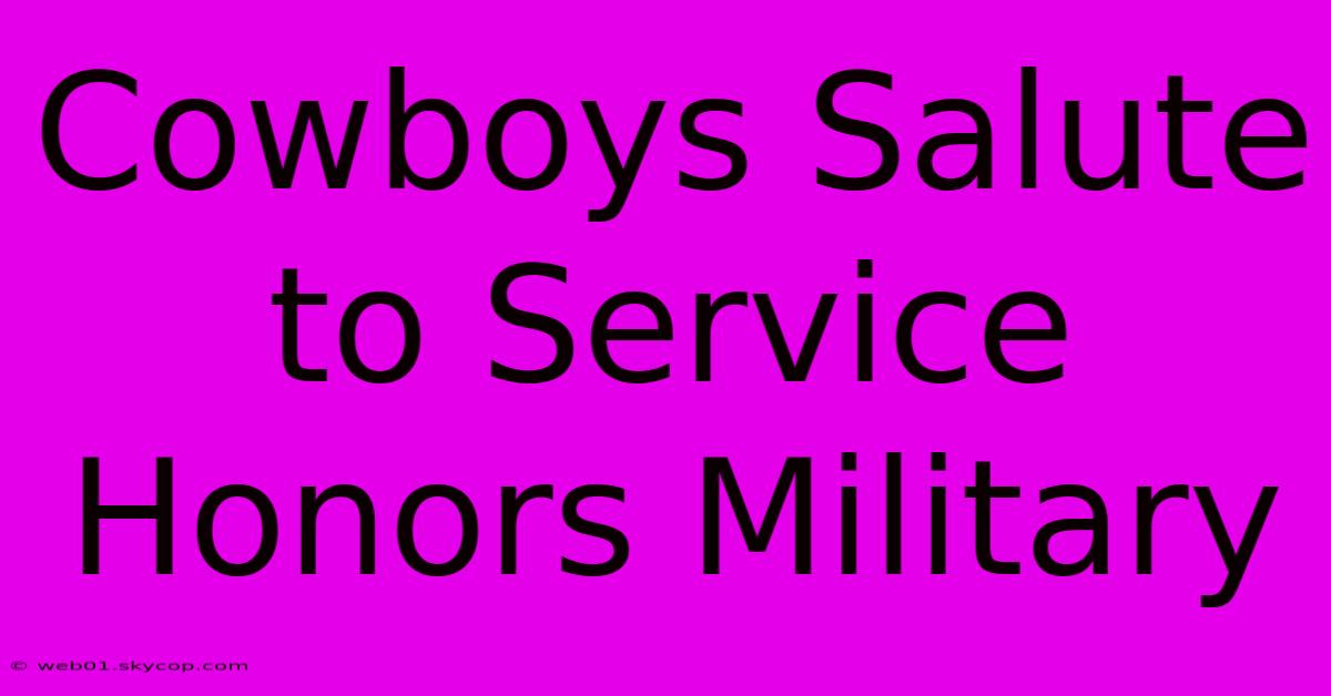 Cowboys Salute To Service Honors Military