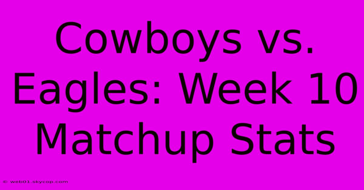 Cowboys Vs. Eagles: Week 10 Matchup Stats