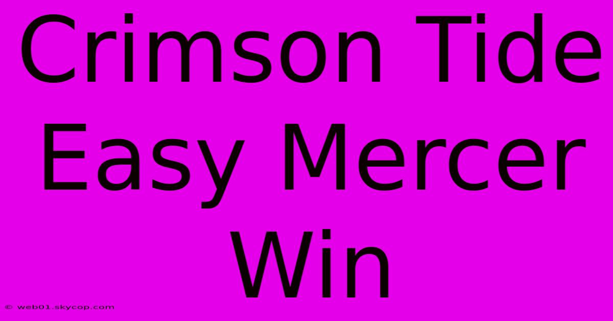 Crimson Tide Easy Mercer Win