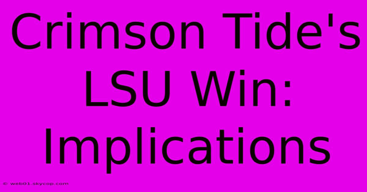 Crimson Tide's LSU Win: Implications