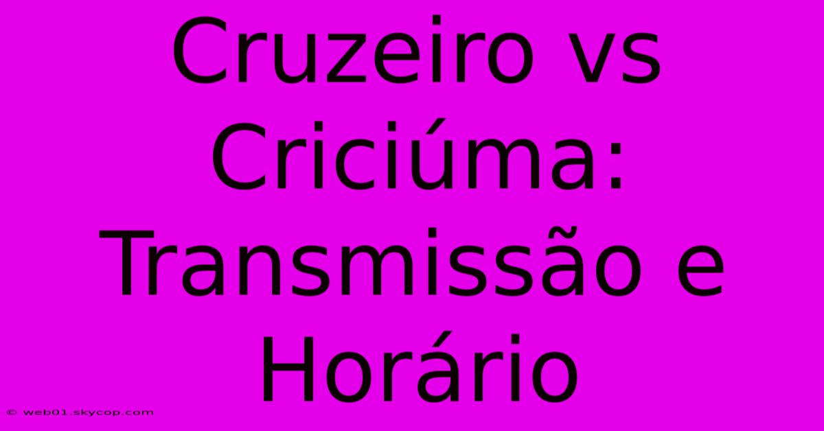 Cruzeiro Vs Criciúma: Transmissão E Horário