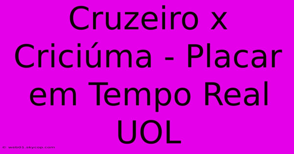 Cruzeiro X Criciúma - Placar Em Tempo Real UOL 