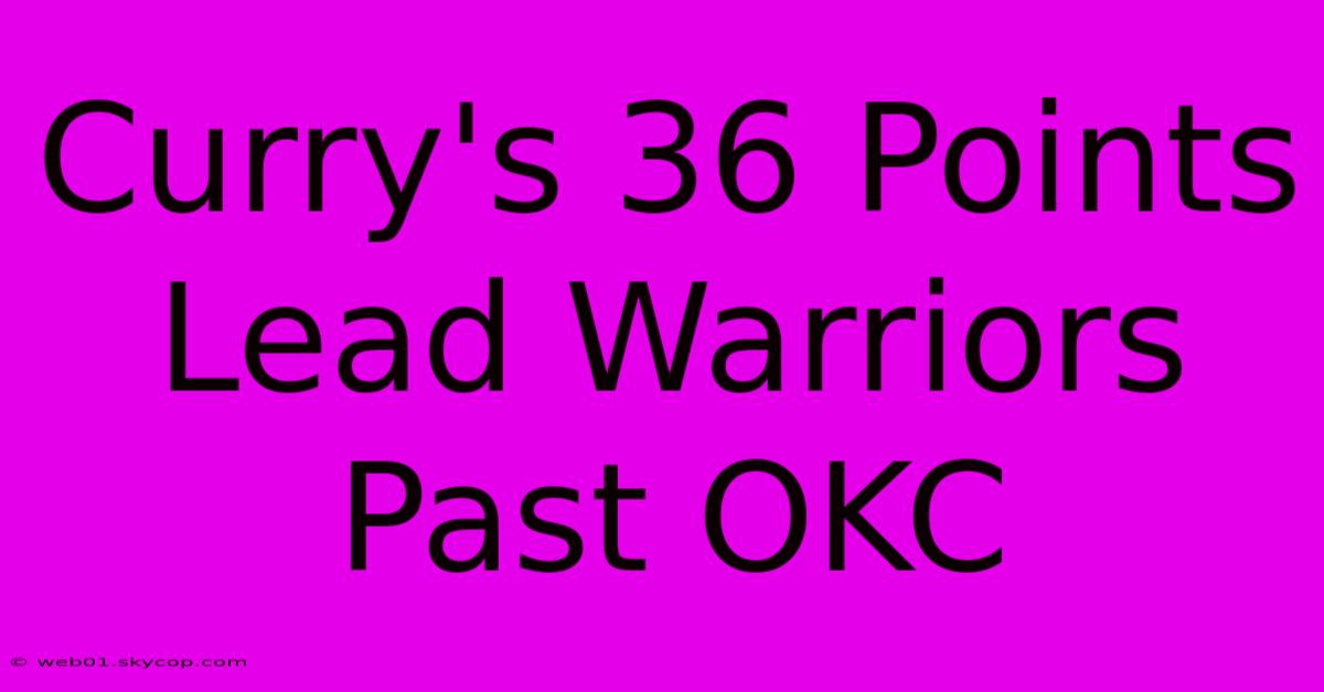 Curry's 36 Points Lead Warriors Past OKC