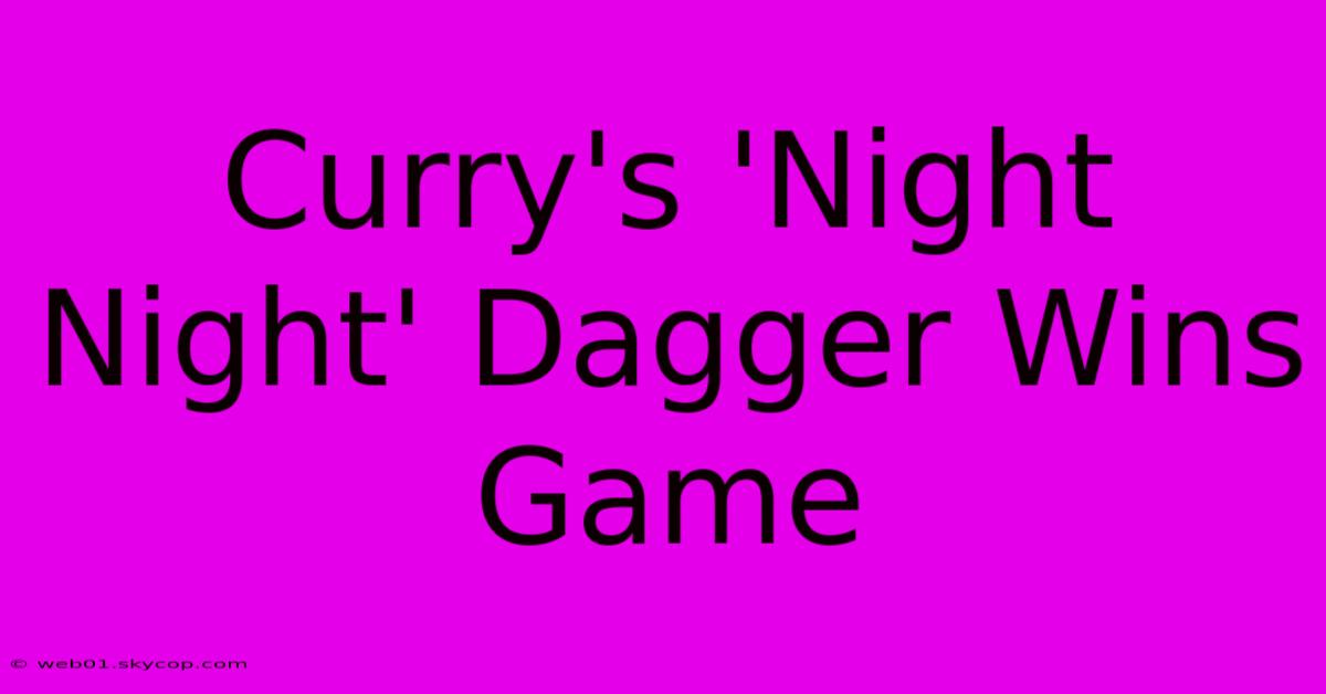 Curry's 'Night Night' Dagger Wins Game