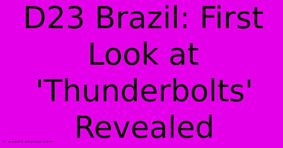 D23 Brazil: First Look At 'Thunderbolts' Revealed