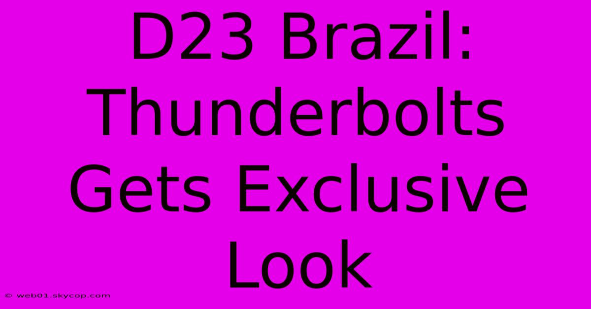 D23 Brazil: Thunderbolts Gets Exclusive Look 