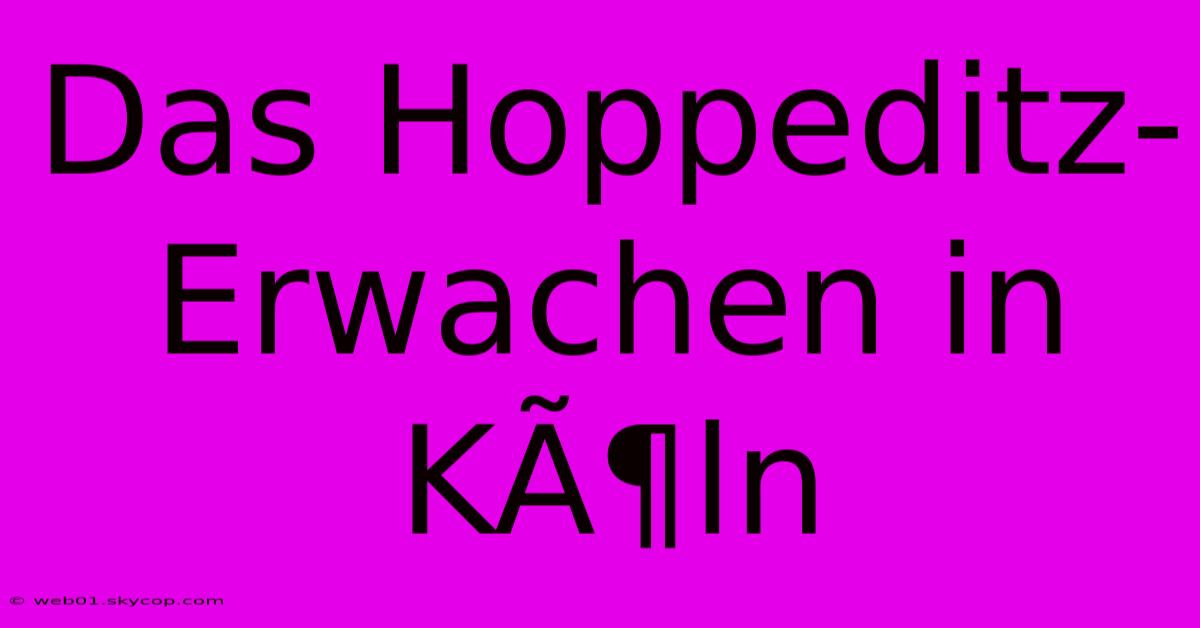 Das Hoppeditz-Erwachen In KÃ¶ln