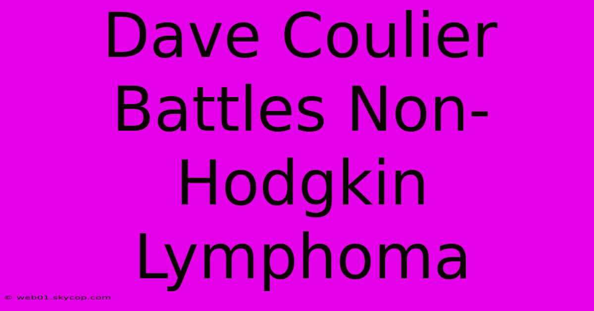 Dave Coulier Battles Non-Hodgkin Lymphoma