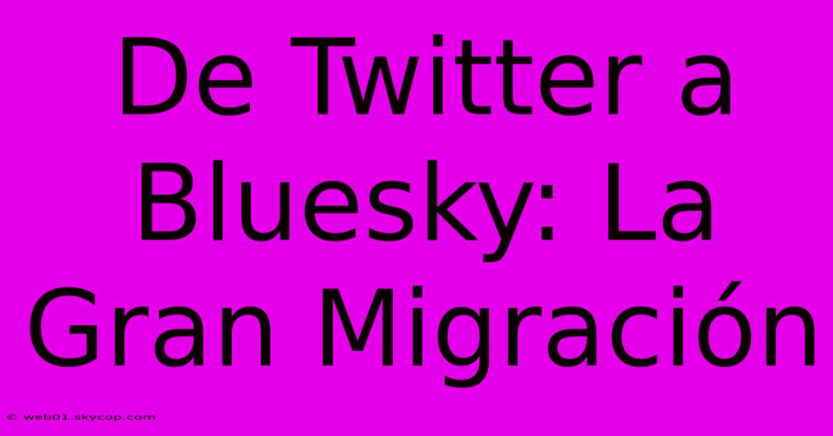 De Twitter A Bluesky: La Gran Migración