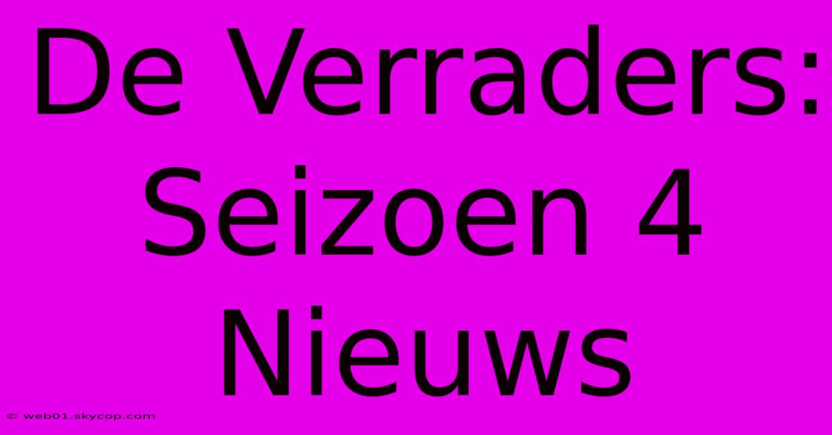 De Verraders: Seizoen 4 Nieuws