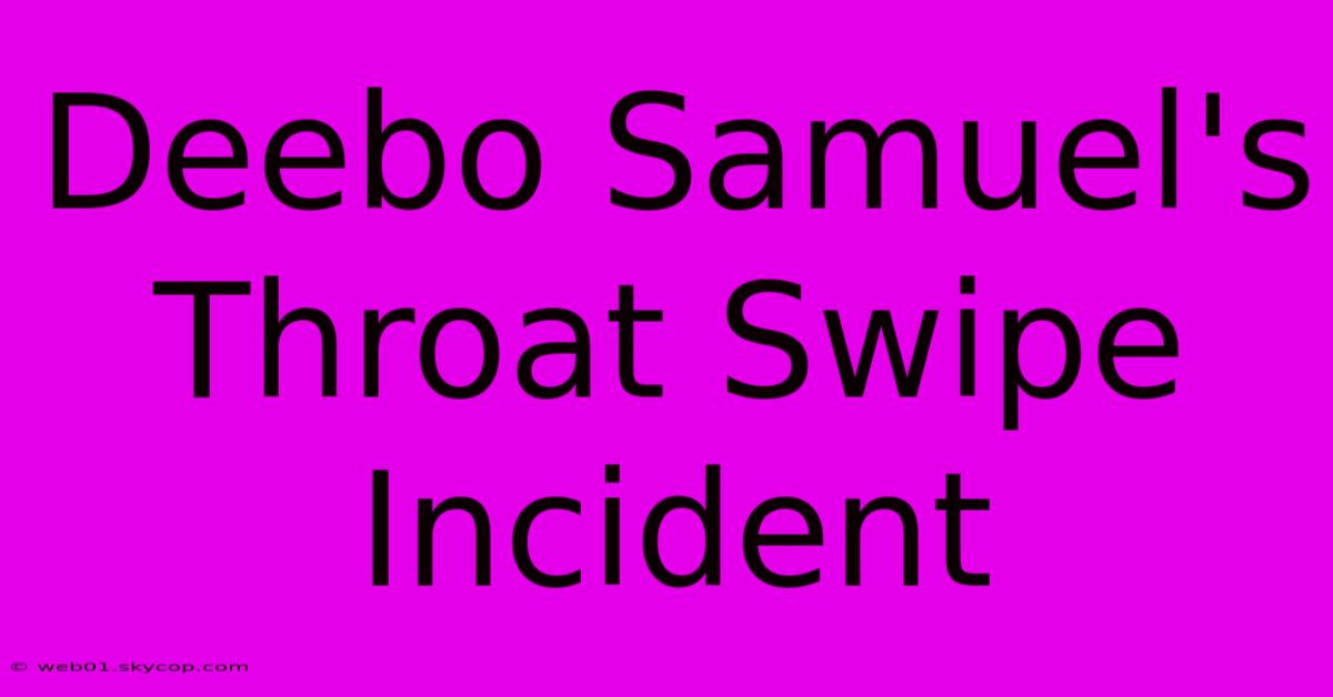 Deebo Samuel's Throat Swipe Incident