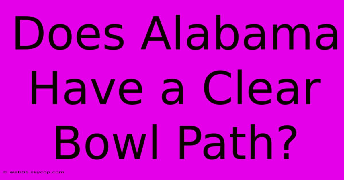 Does Alabama Have A Clear Bowl Path?