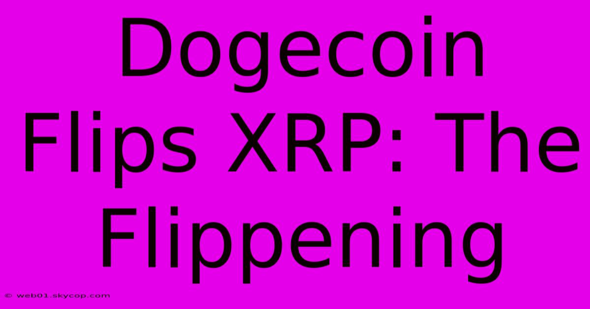 Dogecoin Flips XRP: The Flippening