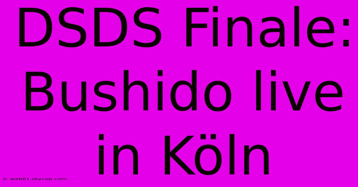 DSDS Finale: Bushido Live In Köln