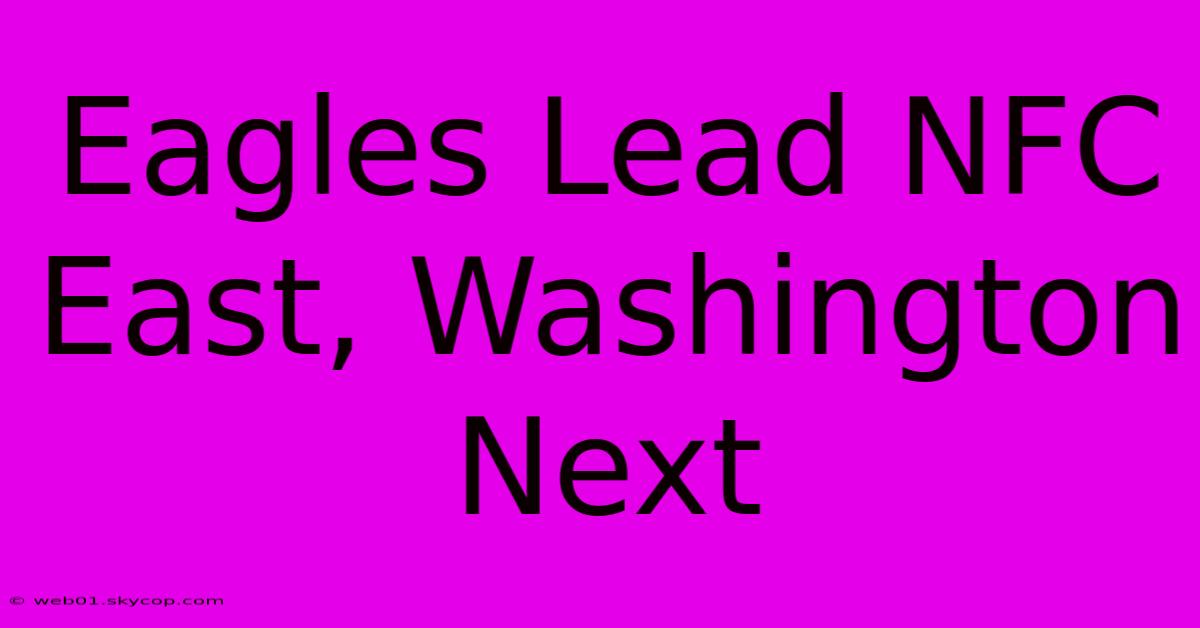 Eagles Lead NFC East, Washington Next 