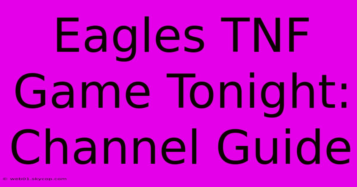 Eagles TNF Game Tonight: Channel Guide