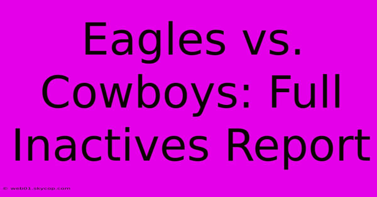 Eagles Vs. Cowboys: Full Inactives Report