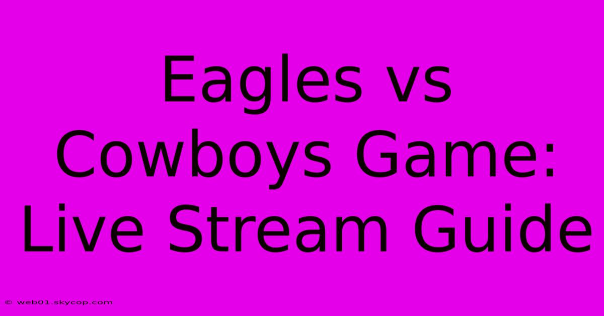 Eagles Vs Cowboys Game: Live Stream Guide