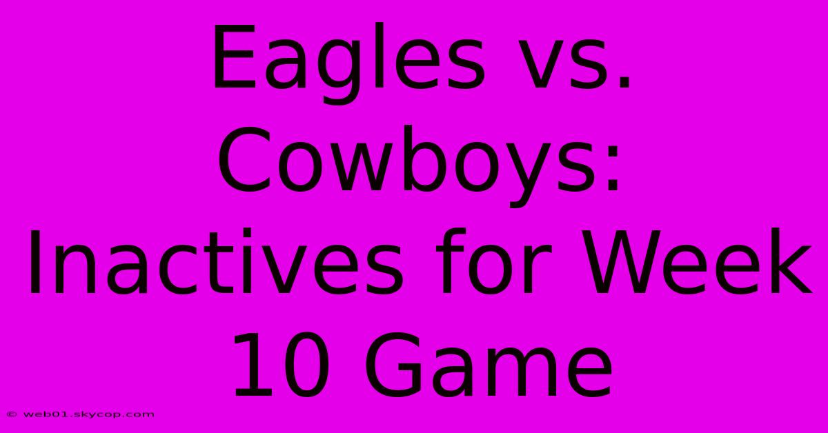 Eagles Vs. Cowboys: Inactives For Week 10 Game