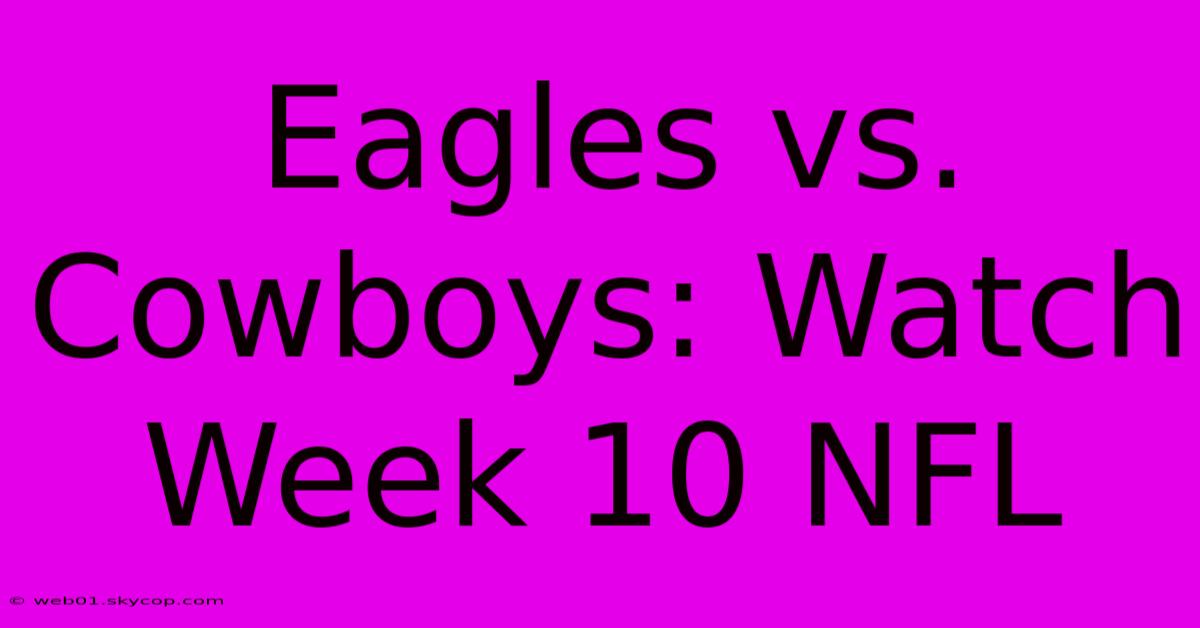 Eagles Vs. Cowboys: Watch Week 10 NFL