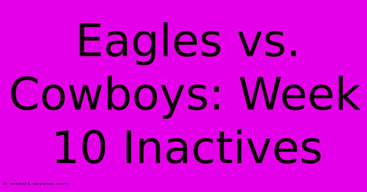 Eagles Vs. Cowboys: Week 10 Inactives