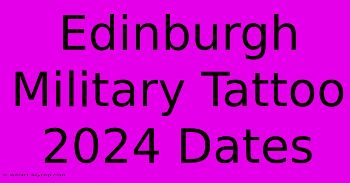 Edinburgh Military Tattoo 2024 Dates 