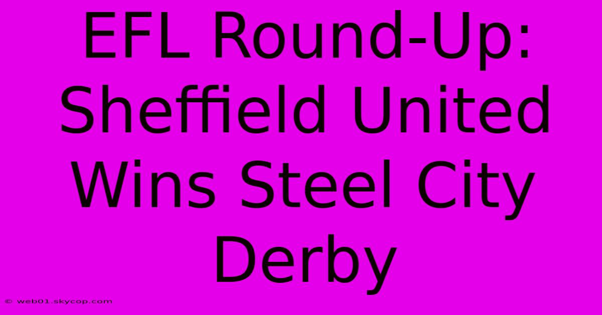 EFL Round-Up: Sheffield United Wins Steel City Derby