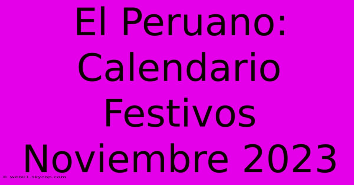 El Peruano: Calendario Festivos Noviembre 2023